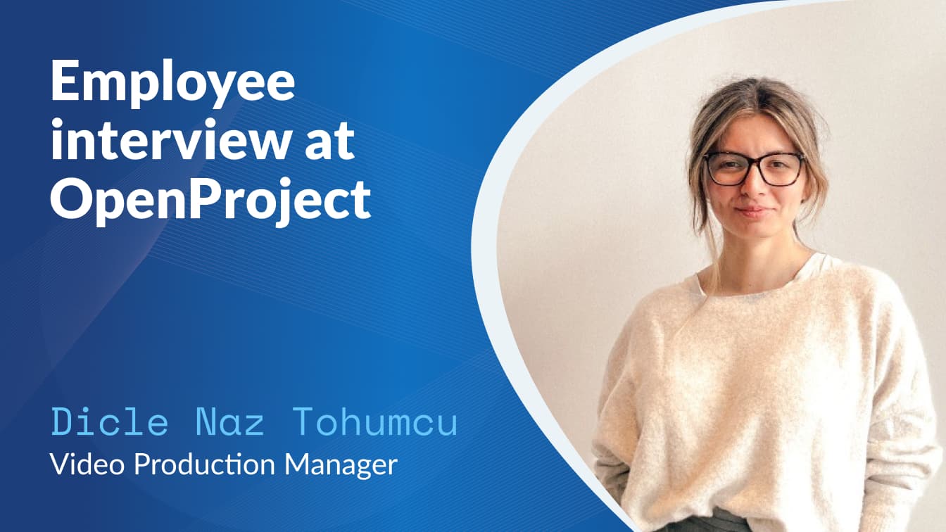 Dicle Naz Tohumcu, OpenProject Video Production Manager