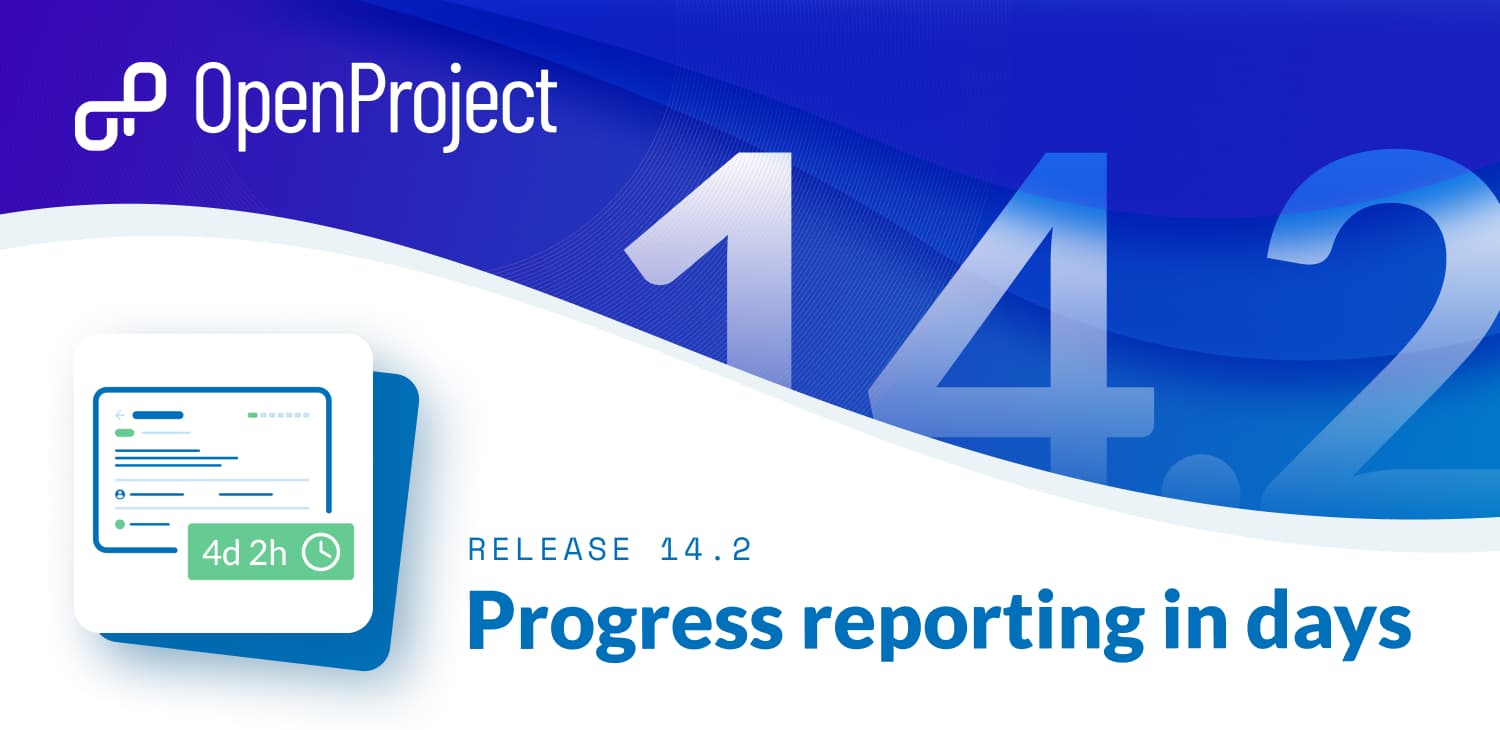 OpenProject 14.2: Progress reporting in days OpenProject 14.2: Progress reporting in days