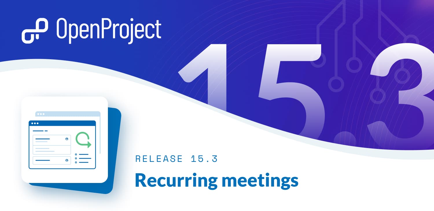 OpenProject 15.3: Schedule recurring meetings OpenProject 15.3: Schedule recurring meetings