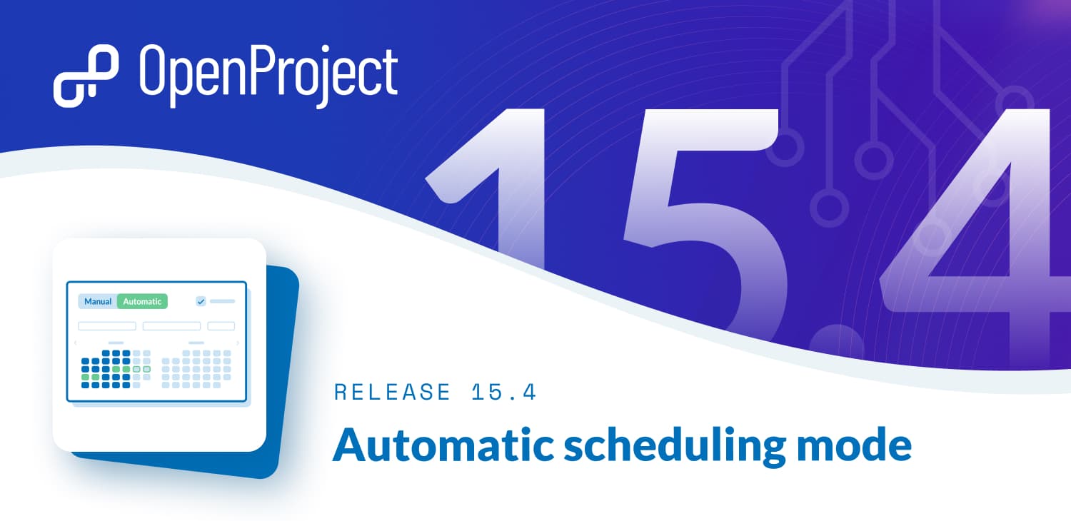 OpenProject 15.4: Automatic scheduling mode, meeting outcomes and more OpenProject 15.4: Automatic scheduling mode, meeting outcomes and more