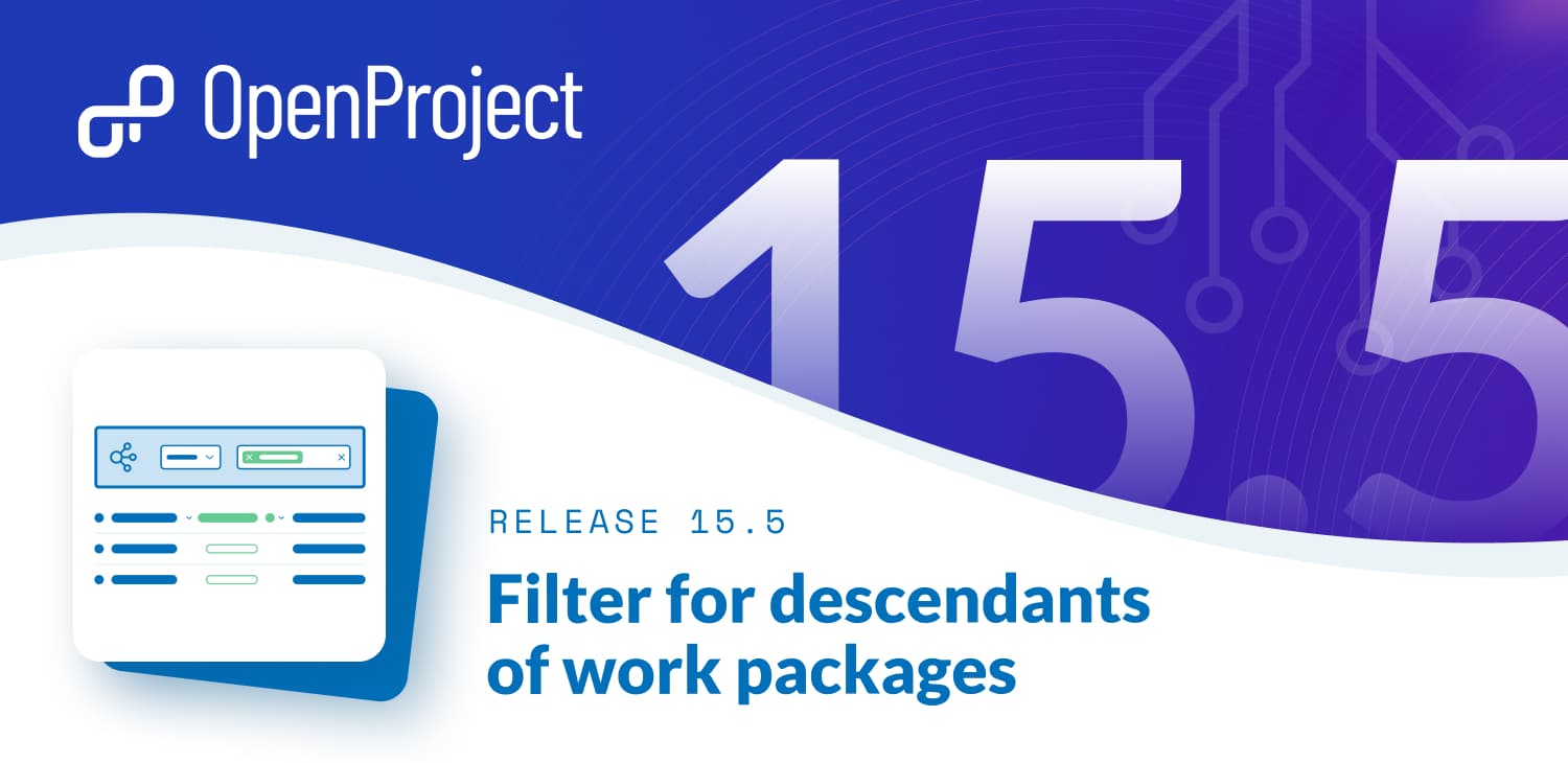 OpenProject 15.5: Filter for descendants of work packages OpenProject 15.5: Filter for descendants of work packages